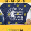 Sunflower Png Be The Change You Want To See Svg Inspirational Quotes Svg Commercial Use Svg Dxf Eps Png Silhouette Cricut Digital Design 871