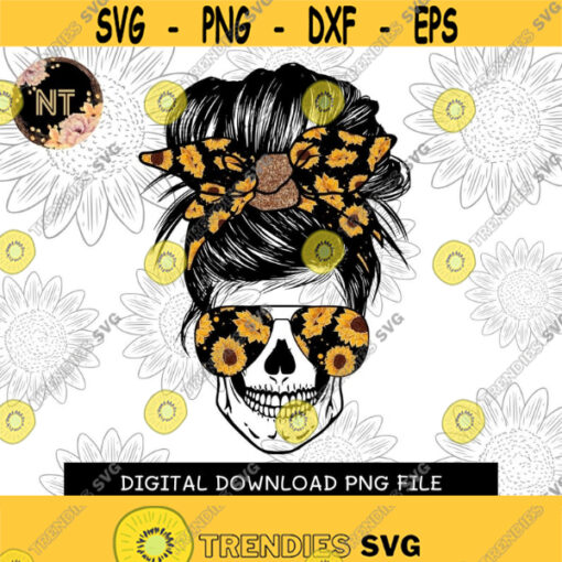 Sunflowers Mom Skull Bun Hair Skull Mom Life PNG Digital download MOMLIFE PNG Image File For Sublimation or Print Design 176