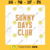 Sunny Days Club SVG cut file Retro summer kid svg summer quote svg kid shirt Sunshine crew svg Commercial Use Digital File