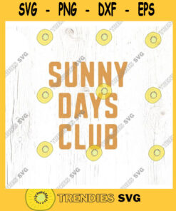 Sunny Days Club SVG cut file Retro summer kid svg summer quote svg kid shirt Sunshine crew svg Commercial Use Digital File