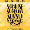 Sunrise Sunburn Sunset Repeat SVG Tanning svg Summer SVG Beach svg Vacation Cut File Summer shirt design Cricut Silhouette cut files Design 594