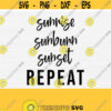 Sunrise Sunburn Sunset Repeat Svg Funny Summer Shirt Svg Women Shirts Svg Popular Svg Sunrise Svg Svg Files for Cricut and Silhouette Design 233