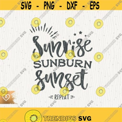 Sunrise Sunburn Sunset Repeat Svg Sunshine Lover Png Cut File For Cricut Instant Download Tan Girl Svg My Only Sunshine Svg Summer Beach Design 531 1
