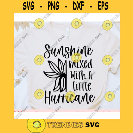 Sunshine Mixed With A Little Hurricane svgWomens shirt svgMotivational qoute svgInspirational saying svgShirt cut fileSvg file cricut