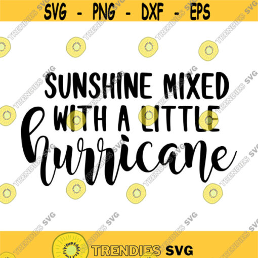 Sunshine Mixed with a Little Hurricane Decal Files cut files for cricut svg png dxf Design 489