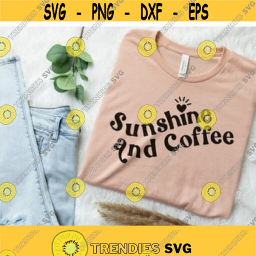 Sunshine and Coffee svg Coffee lover svg Summer shirt svg Vacation svg Coffee shirt svg Women shirt svg Coffee svg png dxf cut files Design 13