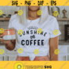 Sunshine and Coffee svg Coffee svg Coffee lover svg Mother shirt svg Coffee mug svg Mom life svg Coffee shirt svg png dxf cut files Design 477