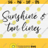 Sunshine and Tanlines Svg Summer Svg For Shirts Sunshine Svg Commercial Use Svg Files for Cricut and Silhouette Cameo Instant Download Design 752