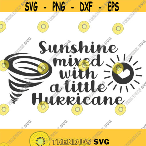 Sunshine mixed with a little hurricane svg hurricane svg png dxf Cutting files Cricut Funny Cute svg designs print for t shirt quote svg Design 273