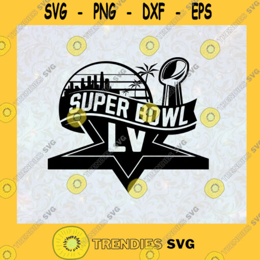 Super Bowl LV 2021 Super Bowl Super Bowl 2021 Sport Logo NFL Sport LogoFootball SVG Digital Files Cut Files For Cricut Instant Download Vector Download Print Files