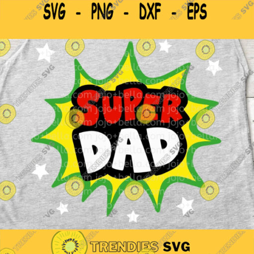 Super Dad Svg Fathers Day Svg Dad Svg Dad t shirt svg Gift Dad Appreciation Dad Cricut Silhouette Family Svg super hero svg