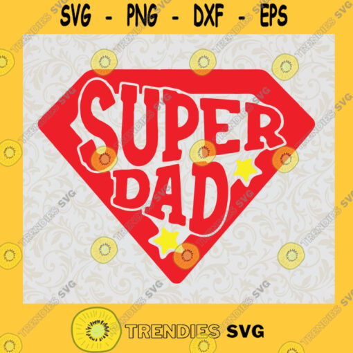 Super Dad Svg Super Hero Svg Best Dad Ever Svg Happy Fathers Day Svg