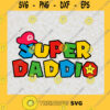 Super Daddio Mario SVGFathers Day Gift for Dad Digital Files Cut Files For Cricut Instant Download Vector Download Print Files