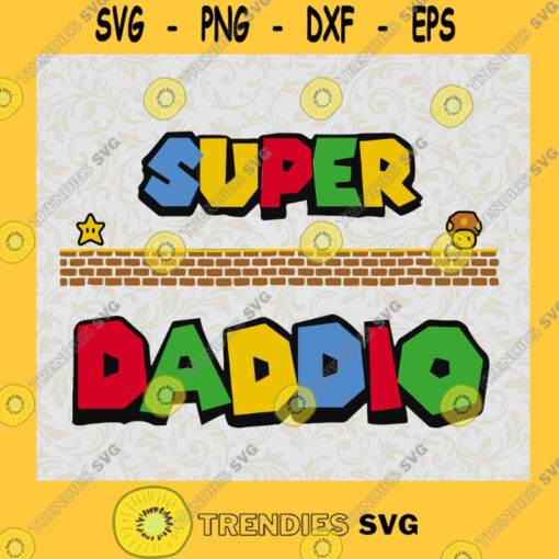 Super Daddio Svg Super Mario Svg Cartoon Game Svg Family Mario Svg