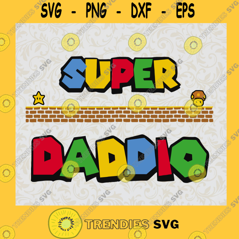 Hot SVG - Super Daddio Svg Super Mario Svg Cartoon Game Svg Family ...
