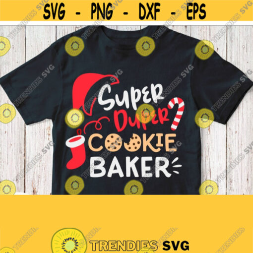 Super Duper Cookie Baker Svg Christmas Shirt Svg Pdf Png Jpg File Cuttable Printable Clipart Christmas Baking Squad Cricut Silhouette Design 941