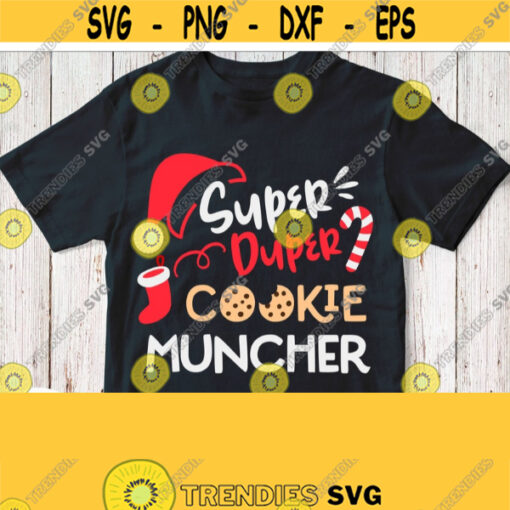 Super Duper Cookie Muncher Svg Christmas Shirt Svg Baby Boy Christmas Svg Christmas Girl Svg File for Cricut Silhouette Printable Iron on Design 382