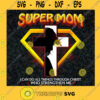 Super Mom Svg My Hero Svg Happy Mothers Day Svg Best Mom Ever Svg
