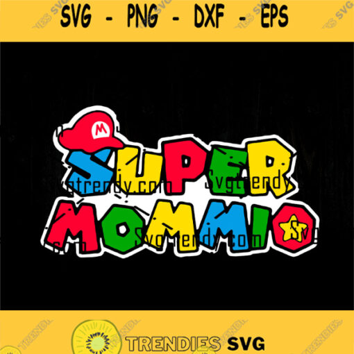 Super Mommio Svg Mothers Day Svg Mom Day Svg For Mommy Svg Funny Svg