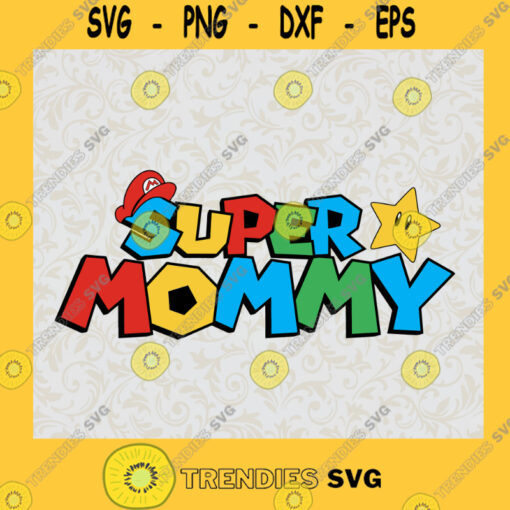 Super Mommy Svg Super Mario Svg Cartoon Game Svg Family Mario Svg