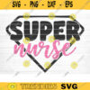 Super Nurse Svg File Super Nurse Clipart Super Nurse Printable Vector Nurse Sign Svg Super Nurse Decal Cutting File Cricut File Design 705 copy