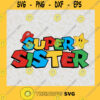 Super Sister Svg Super Mario Svg Cartoon Game Svg Family Mario Svg