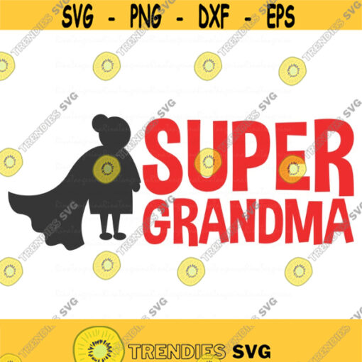 Super grandma svg grandma svg png dxf Cutting files Cricut Cute svg designs print for t shirt Design 774