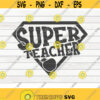 Super teacher SVG Teacher Quote Cut File clipart printable vector commercial use instant download Design 232