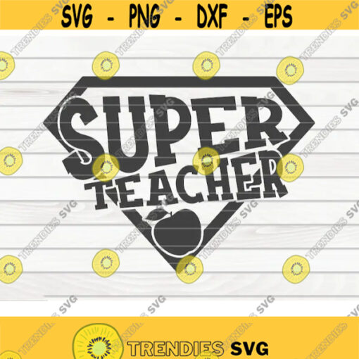 Super teacher SVG Teacher Quote Cut File clipart printable vector commercial use instant download Design 232