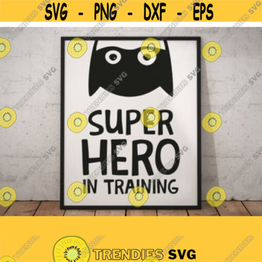 Superhero SVG. Superhero in Training Cut Files. Boys Playroom Wall Art Children Bedroom Decor Kids Superheroes Sign Baby Room dxf eps png Design 1