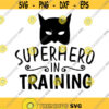 Superhero in Training SVG Superhero SVG Baby Boy Svg Baby Svg Boys Svg Newborn Svg Silhouette files Cricut Files svg dxf eps png. .jpg