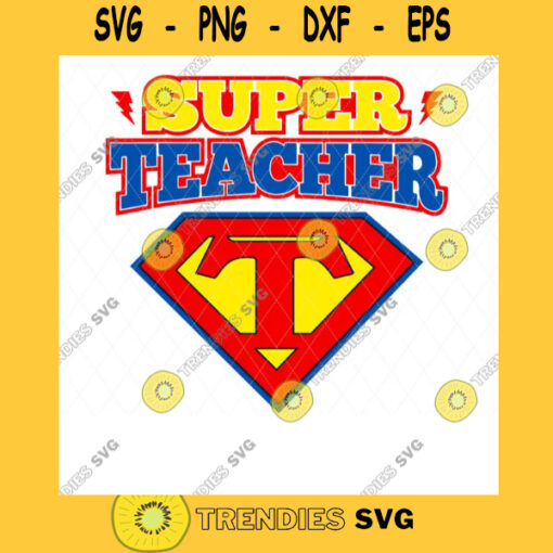 Superteacher Svg Superhero Svg Teachers Day Svg Teacher Appreciation Teacher Life Svg Education Svg Cricut Design Digital Cut Files