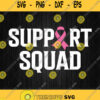 Support Squad Breast Cancer Awareness Svg Png
