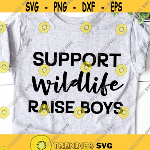 Support Wildlife Raise Boys Svg Boy Mom Svg Mom Life Svg Mama Svg Mom of Boys Svg Arrow Svg Cut Files for Cricut Svg for Silhouette Png.jpg