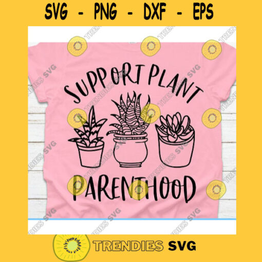 Support plant parenthood svgCrazy plant lady svgPlant lover svgGarden svgGardening svgWild flowers svgHouseplant svgPotted Plant svg
