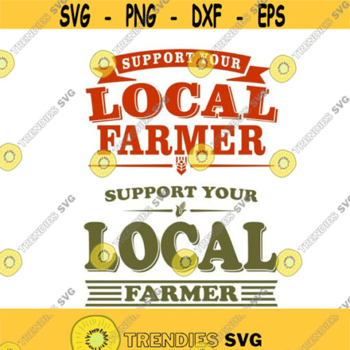 Support your local farmer Cuttable Design SVG PNG DXF eps Designs Cameo File Silhouette Design 1313