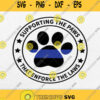 Supporting The Paws That Enforce The Laws Svg Png