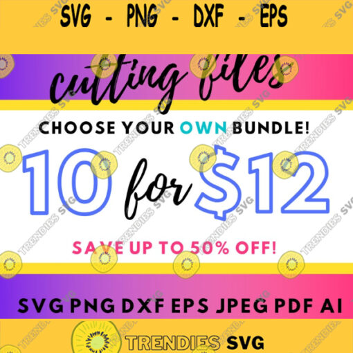 Svg Bundle Choose Your Own Bundle Custom Svg Create your own custom Svg bundle Svg Files Svg Files for Cricut Silhouette Files