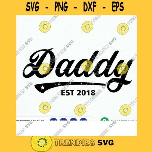 Svg Daddy Est 2021 Design Svg Dxf png eps files Cutting file for Silhouette Cameo Cricut gift new dad card shirts