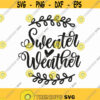 Sweater Weather Svg Png Eps Pdf Files Fall Shirts Design Svg Fall Quote Svg Autumn Svg Winter Svg Cricut Silhouette Design 200