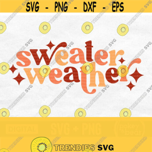 Sweater Weather Svg Retro Fall Svg Fall Shirt Svg Sweater Weather Png Sublimation Design Cut File Digital Download Design 827