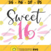 Sweet 16 svg Sixteen svg birthday svg png dxf Cutting files Cricut Cute svg designs print Design 663