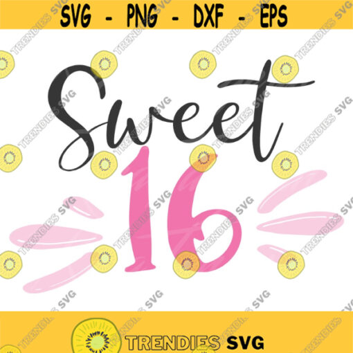 Sweet 16 svg Sixteen svg birthday svg png dxf Cutting files Cricut Cute svg designs print Design 663