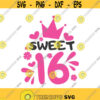 Sweet 16 svg Sixteen svg birthday svg png dxf Cutting files Cricut Cute svg designs print for t shirt quote svg Design 580