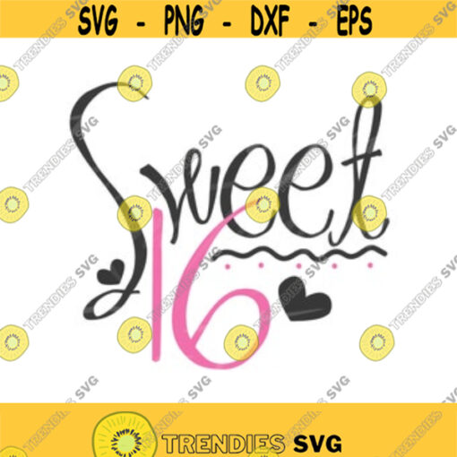 Sweet 16 svg Sixteen svg birthday svg png dxf Cutting files Cricut Funny Cute svg designs print for t shirt quote svg Design 49