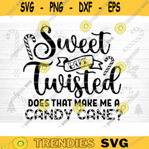 Sweet But Twisted Candy Cane SVG Cut File Funny Christmas SVG Bundle Funny Holiday Bundle Christmas Shirt Svg Sarcasm Bundle Svg Design 196 copy