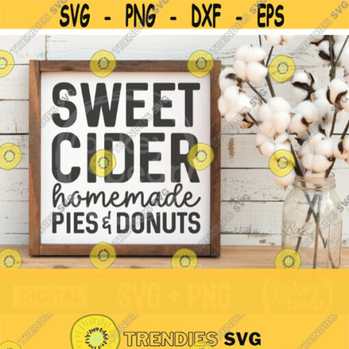Sweet Cider Homemade Pies And Donuts Svg Fall Sign Svg Farmhouse Svg Fall Shirt Svg Fall Svg Cut File Sublimation Design Fall Png Design 848
