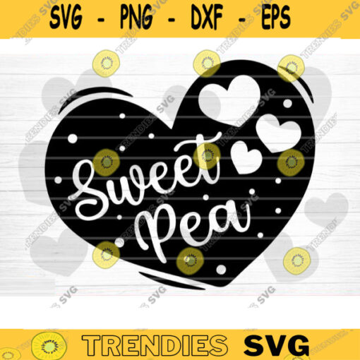 Sweet Pea Heart SVG Cut File Valentines Day Svg Bundle Conversation Hearts Svg Valentines Day Shirt Love Quotes Svg Silhouette Cricut Design 963 copy