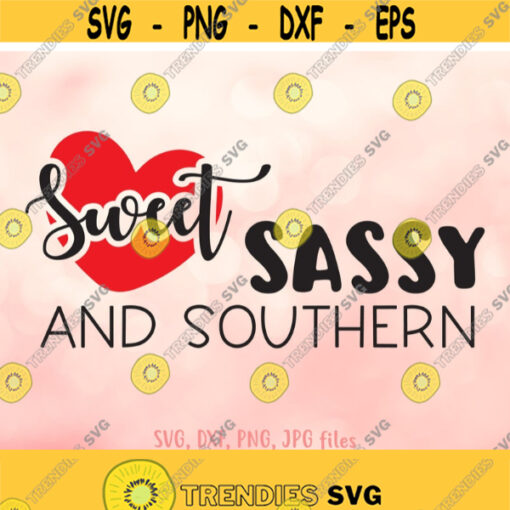Sweet Sassy and Southern svg Southern Shirt Quote svg Summer svg Sassy Women Shirt svg file Southern Saying svg Cricut Silhouette Design 775