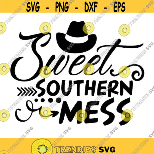 Sweet Southern Mess Svg Southern Svg Country Girl Svg Southern Girl Svg Southern Quote Silhouette Cricut cut files svg dxf eps png .jpg